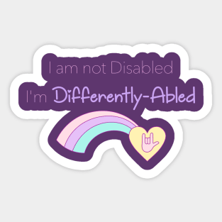 I am not disabled I'm differently-abled Sticker